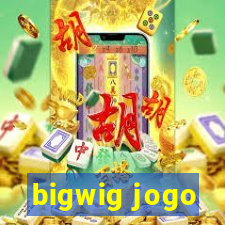 bigwig jogo